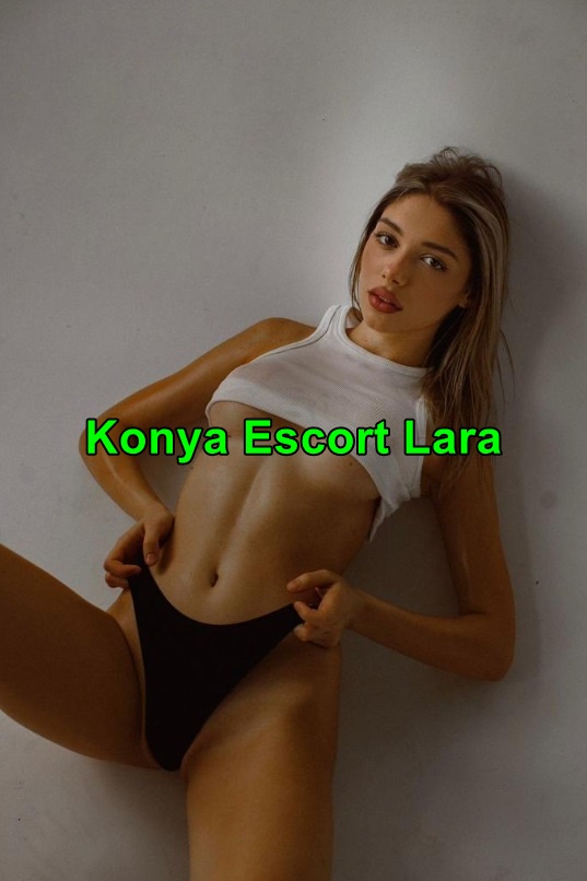 konyaescortlara-1 Konya Escort Lara Konya Beyfendilerine Karşı Çabuk Islanıyorum